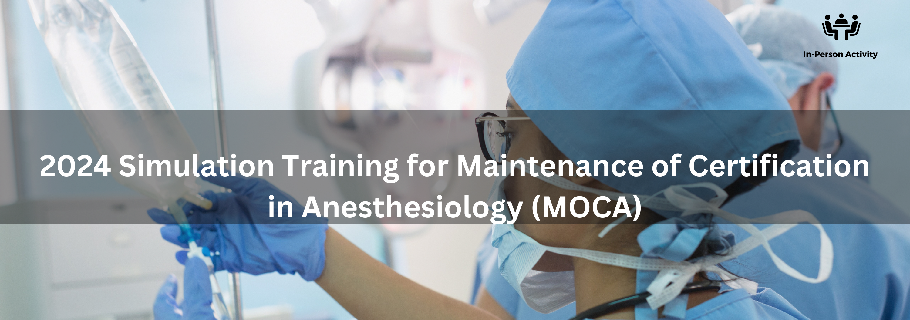 2024 Simulation Training for Maintenance of Certification in Anesthesiology (MOCA) - December Banner